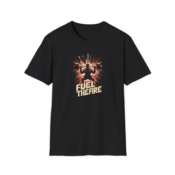 Unisex Softstyle T-Shirt - "Fuel the Fire" Graphic Tee for Motivation & Empowerment