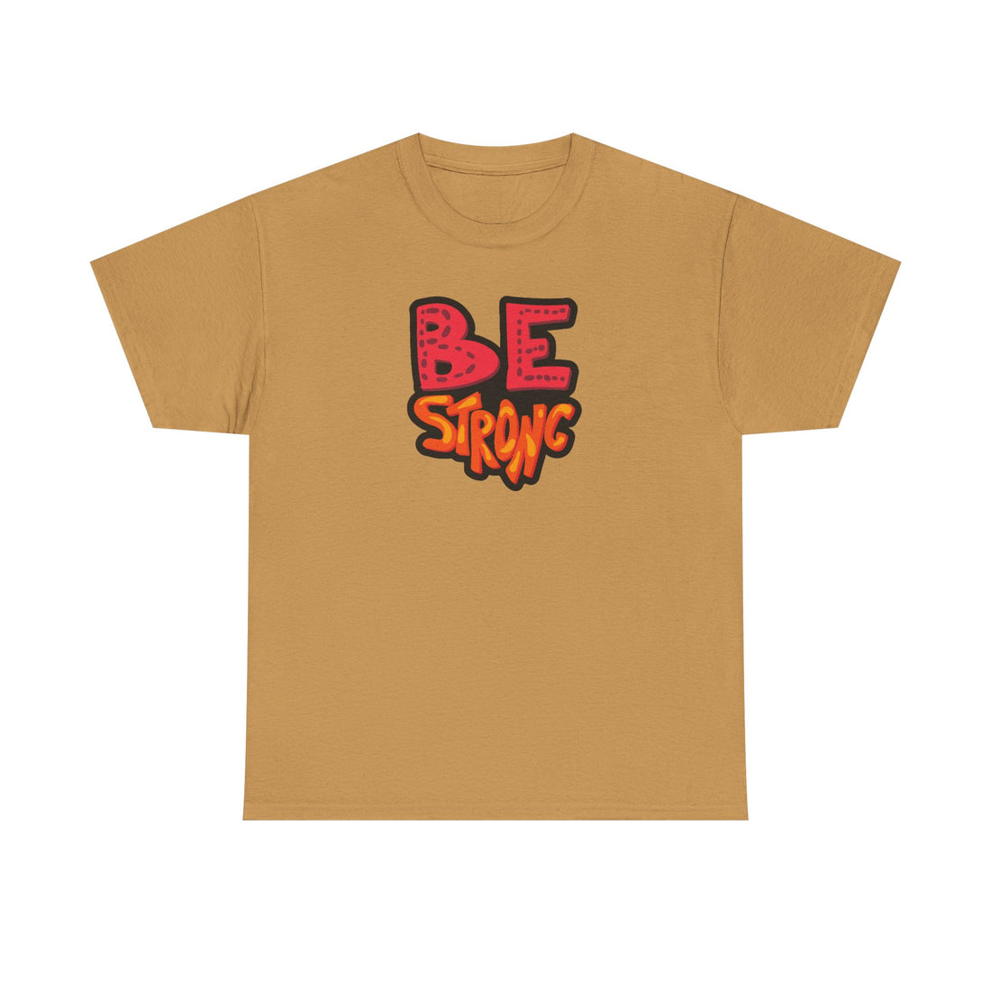 Be Strong Unisex Heavy Cotton Tee - Motivational Graphic T-Shirt